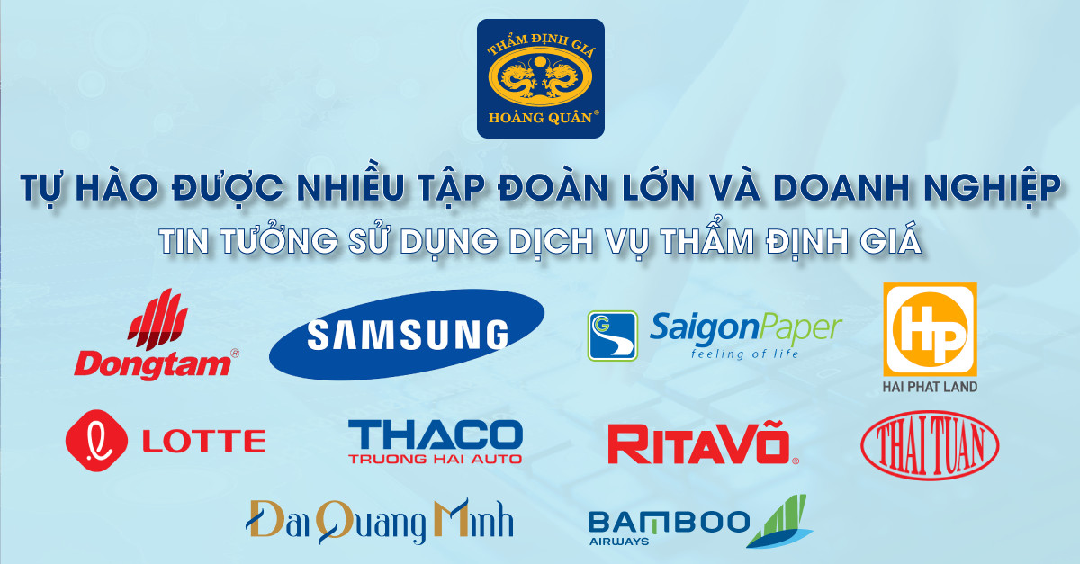 HQA TỰ HÀO ĐƯỢC NHIỀU TẬP ĐOÀN LỚN VÀ DOANH NGHIỆP TIN TƯỞNG SỬ DỤNG DỊCH VỤ THẨM ĐỊNH GIÁ