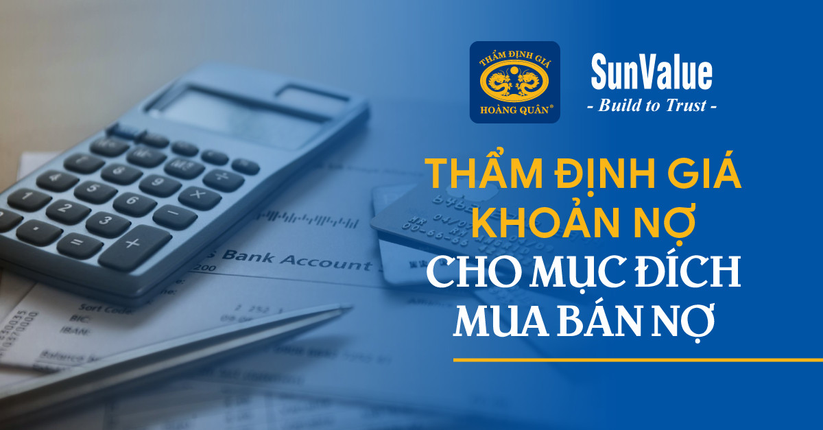 THẨM ĐỊNH GIÁ KHOẢN NỢ CHO MỤC ĐÍCH MUA BÁN NỢ