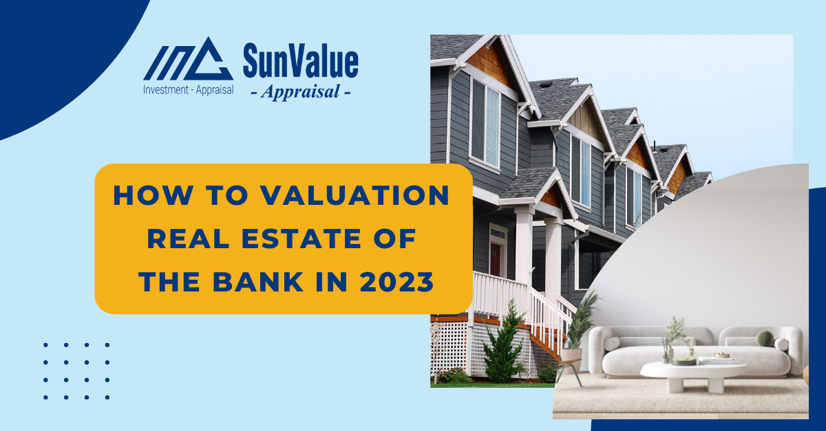 HOW TO VALUATION REAL ESTATE OF THE BANK IN 2023